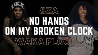 SZA X WAKA FLOCKA quotNo Hands On My Broken Clockquot TikTok Mashup [upl. by Atiuqes]