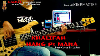 KHALIFAH  HANG PI MANA  BASS COVER By Lados Headphone User [upl. by Graniah]