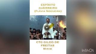 ESPÍRITO GUERREIRO Flávia Nogueira  Mirim CTG GILDO DE FREITAS [upl. by Nairdna]