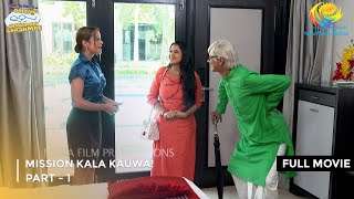 Mission Kala Kauwa  FULL MOVIE  Part 1  Taarak Mehta Ka Ooltah Chashmah Ep 3158 to 3160 [upl. by Ytima655]