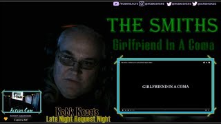 The Smiths  Girlfriend In A Coma  Requested Reaction 1st Time Hearing [upl. by Euqinimod]