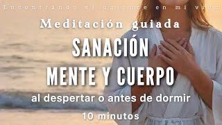 Meditación guiada SANAR Mente y Cuerpo 🙏🏼  10 minutos MINDFULNESS [upl. by Selestina]