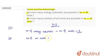 Point out the followings a How many energy subshells are pssible in  n3 level [upl. by Akiam]