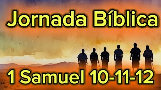 Jornada Leitura Bíblica 1Samuel 101112 [upl. by Aeslehc474]