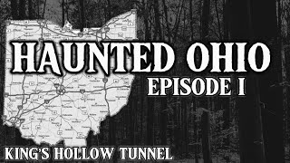 HAUNTED OHIO Episode I  King’s Hollow Tunnel [upl. by Tonjes531]