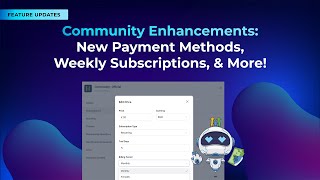 Community Enhancements New Payment Methods Weekly Subscriptions amp More [upl. by Sal]