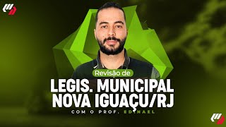 CONCURSO NOVA IGUAÇURJ  AULÃO LEGISLAÇÃO MUNICIPAL Prof Edinael [upl. by Ellessig]