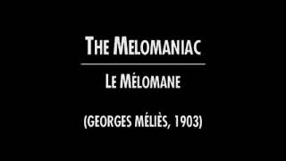 Georges Méliès 18611938  Le Mélomane The Melomaniac 1903 [upl. by Kieran]