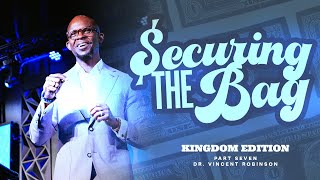 Securing the Bag Kingdom Edition Part Seven DrVincent Robinson [upl. by Peck]