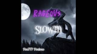 Rageous Slowed Fox777 Foxtera [upl. by Rogozen]