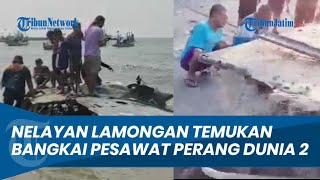 GEGER Nelayan Lamongan Temukan Bangkai Pesawat Perang Dunia Ke 2 Diduga Pesawat Tempur Belanda [upl. by Pilihp]