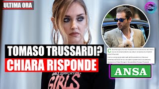 Chiara Ferragni relazione con Trussardi la sua risposta ufficiale all Ansa in questi minuti [upl. by Chev]