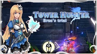 Lets Try Tower Hunter Erzas Trial Part 2 [upl. by Corey911]