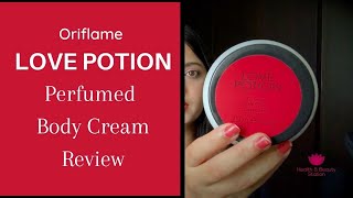 Oriflame Love Potion Perfumed Body Cream Review  By HealthAndBeautyStation [upl. by Nerag]