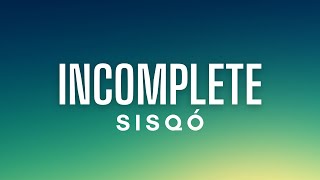 Sisqo  Incomplete Lyrics [upl. by Roda]