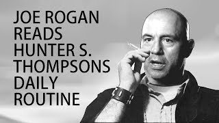 Joe Rogan reads Hunter S Thompsons daily routine [upl. by Abdulla]