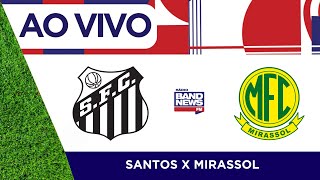 Santos x Mirassol  Campeonato Brasileiro  Série B  12102024 [upl. by Kcirret]