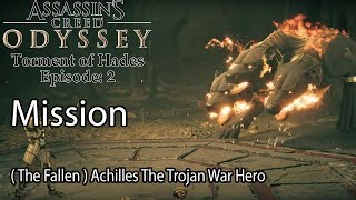 Assassins Creed Odyssey Mission  The Fallen  Achilles The Trojan War Hero [upl. by Petronille]