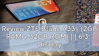 Review ZTE Blade A33s 2GB RAM  32GB ROM   63 ” Display Screen  4000mAh Battery  T2 Electro [upl. by Ulrika]