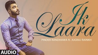 Ik Laara Full Audio Song PINDER RANDHAWA  Latest Punjabi Song 2016 [upl. by Aramoiz222]