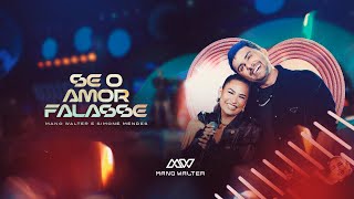 Mano Walter Simone Mendes  Se O Amor Falasse [upl. by Nurat]