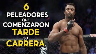 6 PELEADORES de UFC que COMENZARON TARDE su CARRERA [upl. by Eolcin]