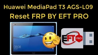 Huawei Mediapad AGSL09 Reset FRP By EFT PRO [upl. by Alleyne]