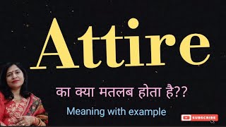 Attire meaning l meaning of attire l attire ka matlab Hindi mein kya hota hai l vocabulary [upl. by Burgess880]