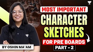 Most Important Character Sketches For Pre Boards  Class10th English Preparation  By Oshin Maam [upl. by Delanty]