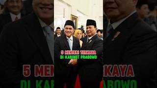 5 MENTERI TERKAYA DI KABINET PRABOWO [upl. by Isyak]