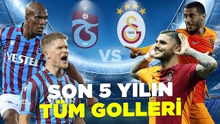 Trabzonspor vs Galatasaray  Son 5 Yılın Tüm Golleri  Trendyol Süper Lig [upl. by Kcirreg]