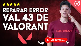 Cómo REPARAR el ERROR VAL 43 de VALORANT  🕹️ Solución Error al Conectar 🕹️ [upl. by Ahcila]