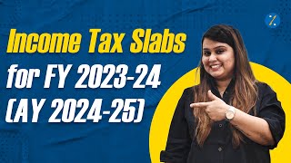 Income Tax Slabs For FY 202324 AY 202425  Old Tax amp New Tax Regime  Tax Slabs  ITR File 2024 [upl. by Nieberg]