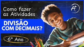 Atividades Divisão com Decimais 6° Ano – Como resolver com facilidade [upl. by Isyak]