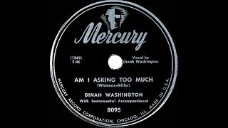 1948 Dinah Washington  Am I Asking Too Much 1 RampB hit [upl. by Anairad]