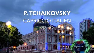 P Tchaikovsky Capriccio Italiano Op 45 [upl. by Retxed]