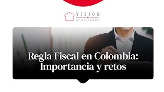 Regla Fiscal en Colombia Importancia y retos [upl. by Wylde]