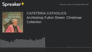 Archbishop Fulton Sheen Christmas Collection [upl. by Firahs551]