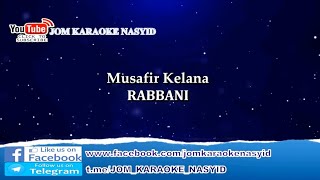 RABBANI  Musafir Kelana  Karaoke Minus One HD [upl. by Nnairam]