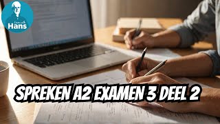 Nederlands Spreken A2 Oefenexamen 3 deel 2 [upl. by Fritts]