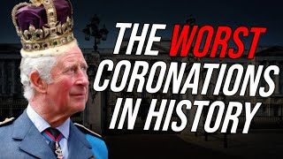 The Worst Coronations in History [upl. by Nilo]