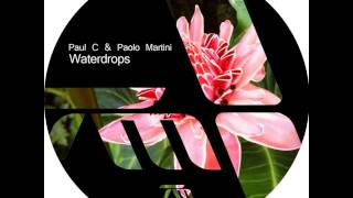 Paul C amp Paolo Martini  Waterdrops [upl. by Wittenburg]