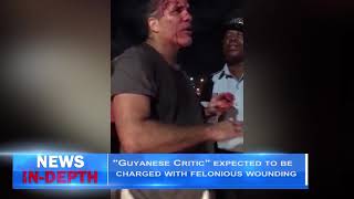 Guyanese Critic expected to be charged with felonious wounding [upl. by Tamsky]