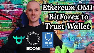 How to Send ERC20 Ethereum OMI from BitForex to Trust Wallet Full ECOMI Migration Tutorial [upl. by Kirk]