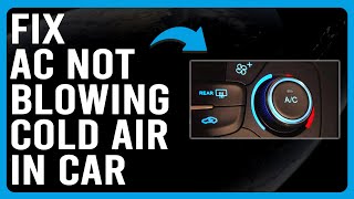 How To Fix Air Conditioner Not Blowing Cold Air In Car Reasons Why This Happen And The Solutions [upl. by Cordova]