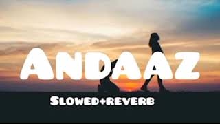 andaaz song miel bas yaara tere maaran da andaaz slowed reverb song lofi mashup sukoonlofi4u [upl. by Ades]