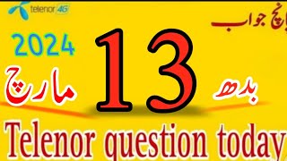 13 march 2024 questions and answers  My Telenor TODAY Answers [upl. by Oiramed638]