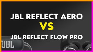 Jbl Reflect Aero vs JBL Reflect Flow Pro Comparison [upl. by Cortney]