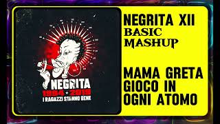 216  Negrita XII Mashup  Mama maè x Greta x Il Gioco X In ogni atomo negrita [upl. by Eltsyek892]