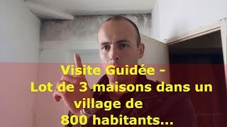 Visite de mon 2ème investissement immobilier  lot de 3 maisons  800 habitants [upl. by Olympe]